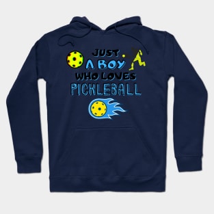 Funny Pickleball Player Just A Boy Who Loves Pickleball Hoodie